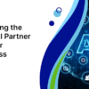 Choosing the Right AI Partner for Your Business