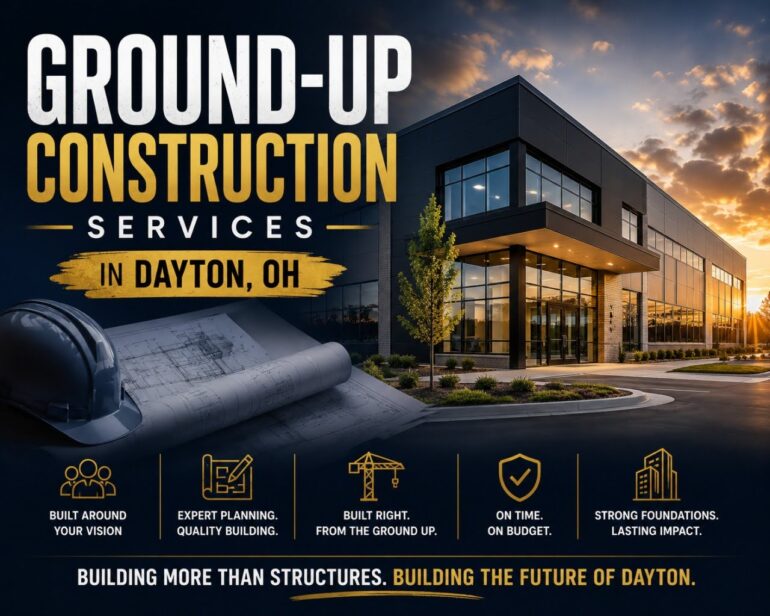 Ground-Up Construction Services in Dayton OH