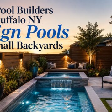How Pool Builders in Buffalo NY Design Pools for Small Backyards